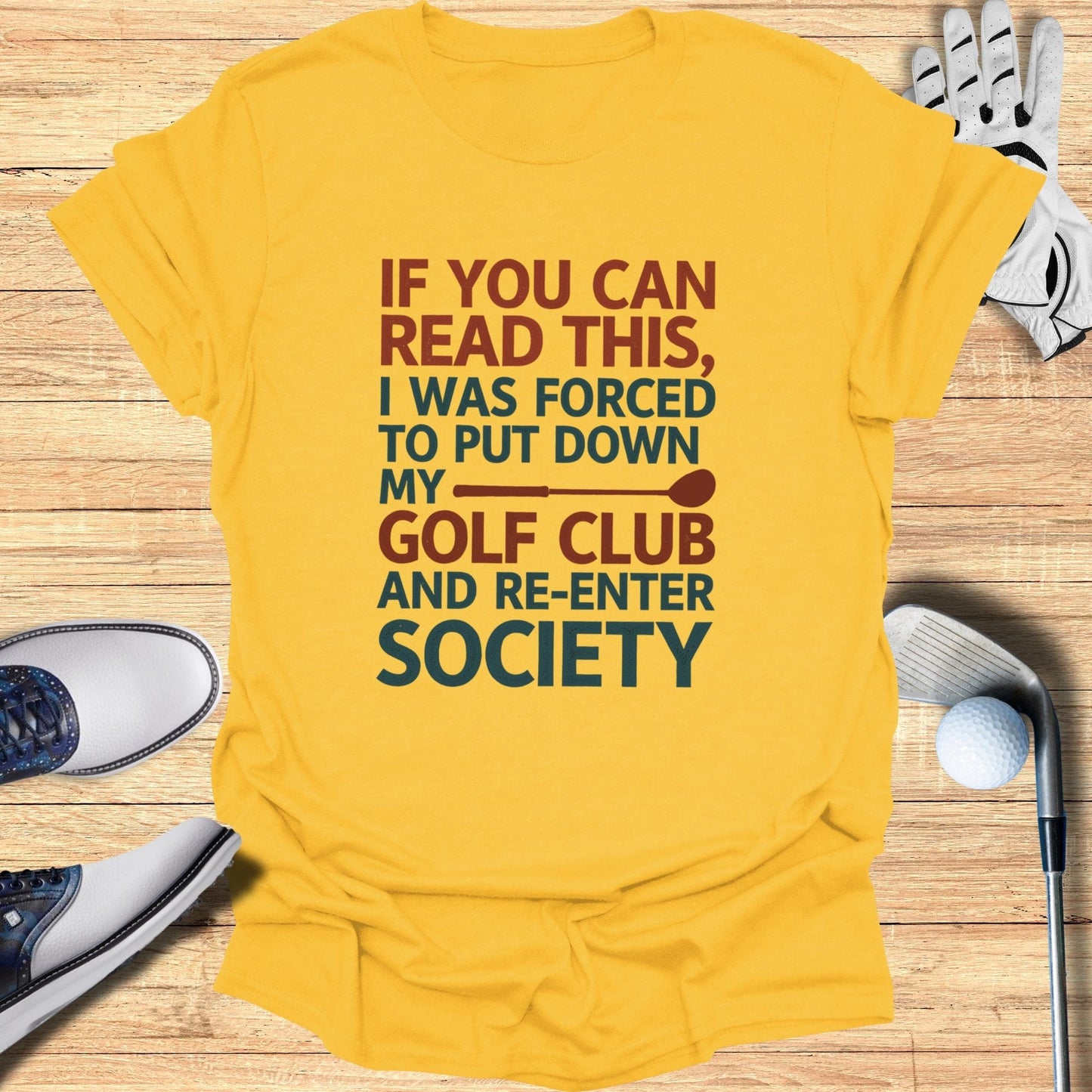 Forced to Re-Enter Society T-Shirt - Funny Golf Tee by Swing Epic