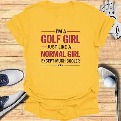 Golf Girl, But Cooler T-Shirt - Funny Golf T-Shirt by SwingEpic