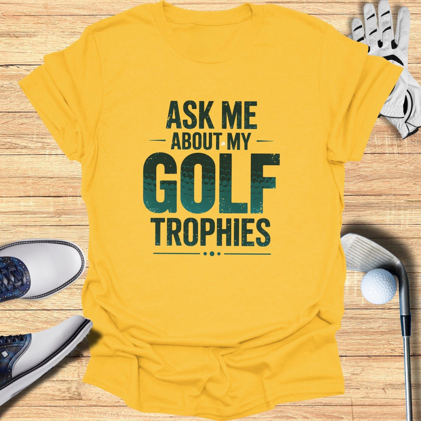 Ask Me About My Trophies T-Shirt