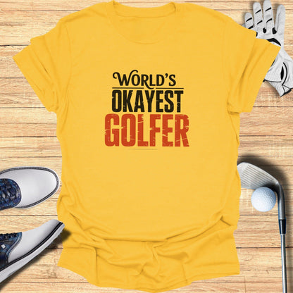 World’s Okayest Golfer T-Shirt - Funny Golf T-Shirt by SwingEpic
