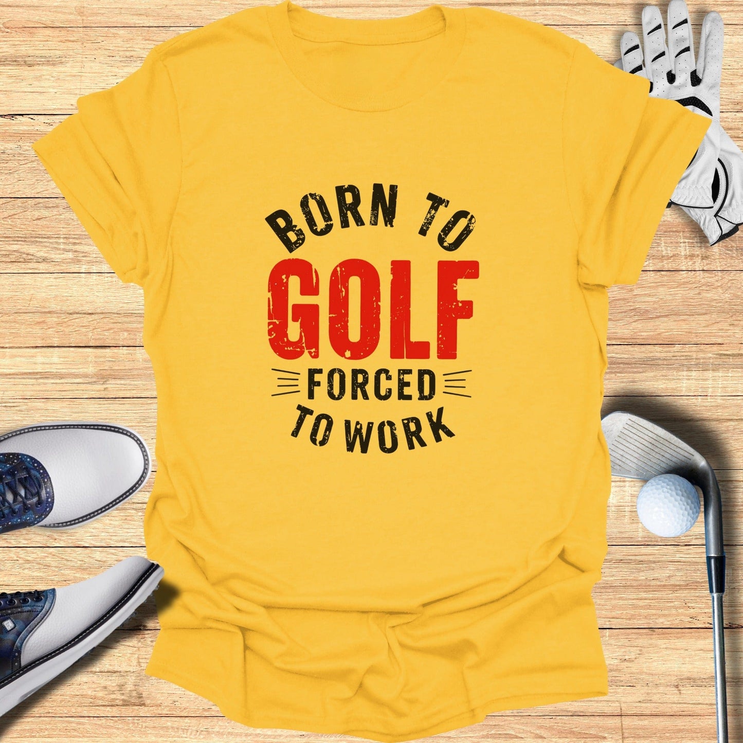 Born to Golf, Forced to Work T-Shirt - Funny Golf T-Shirt by SwingEpic