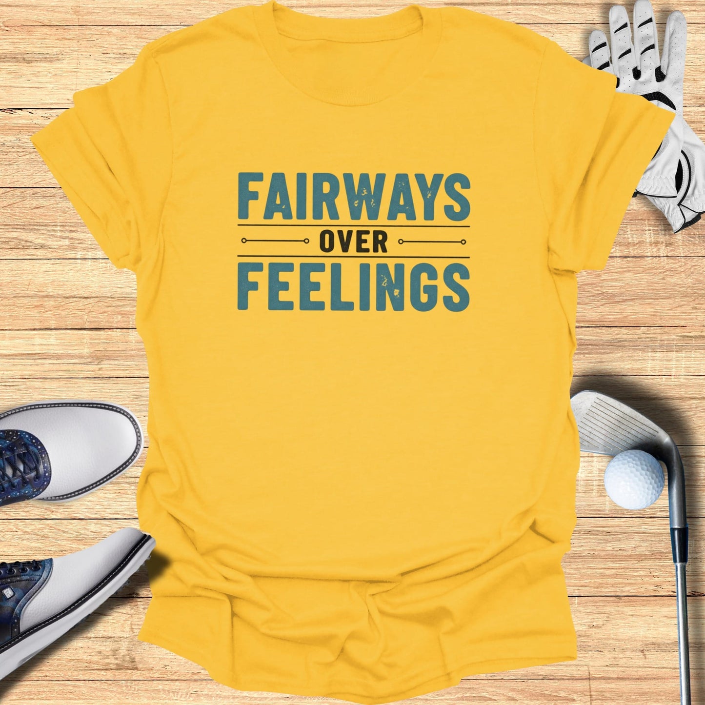 Fairways Over Feelings T-Shirt
