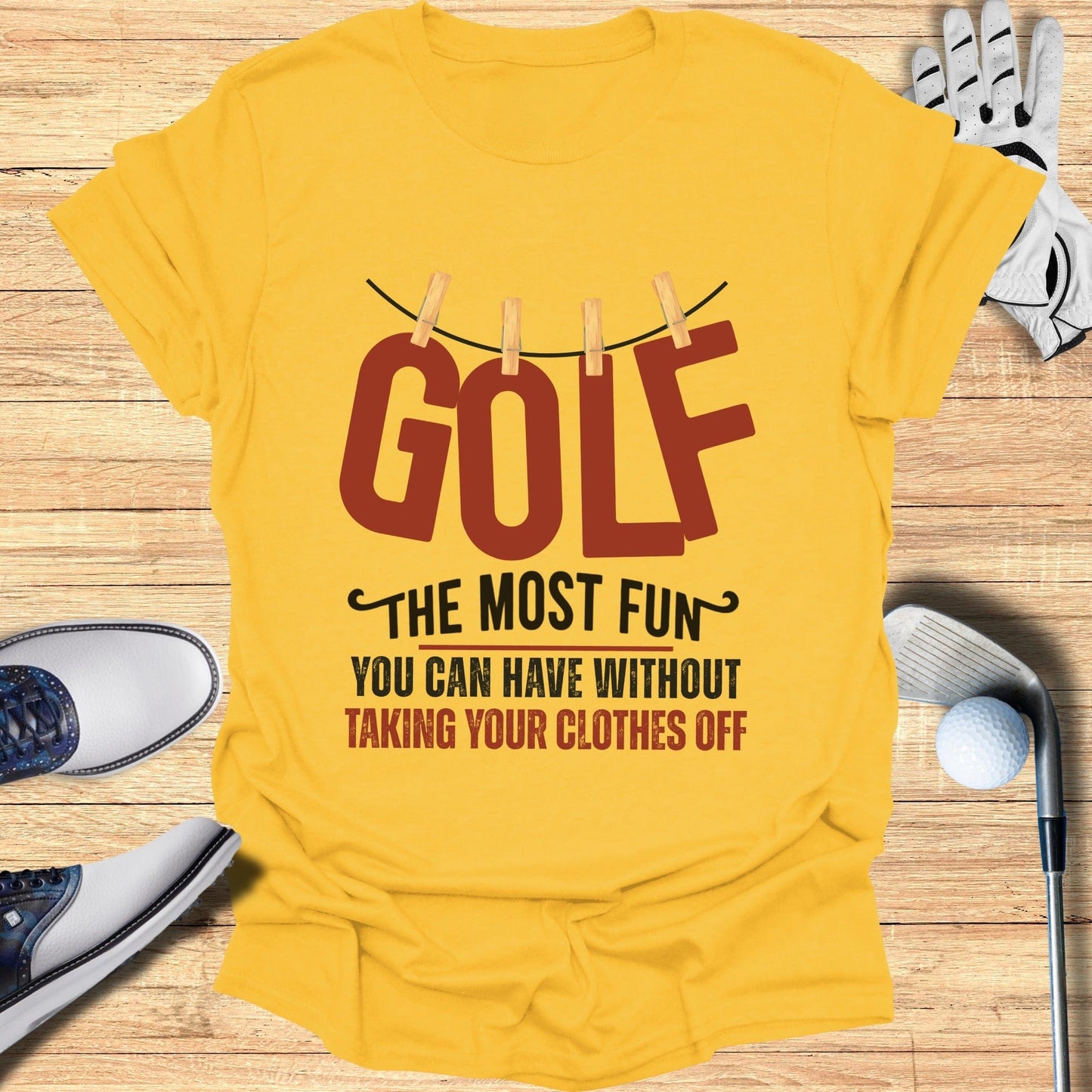 Golf The Most Fun T-Shirt