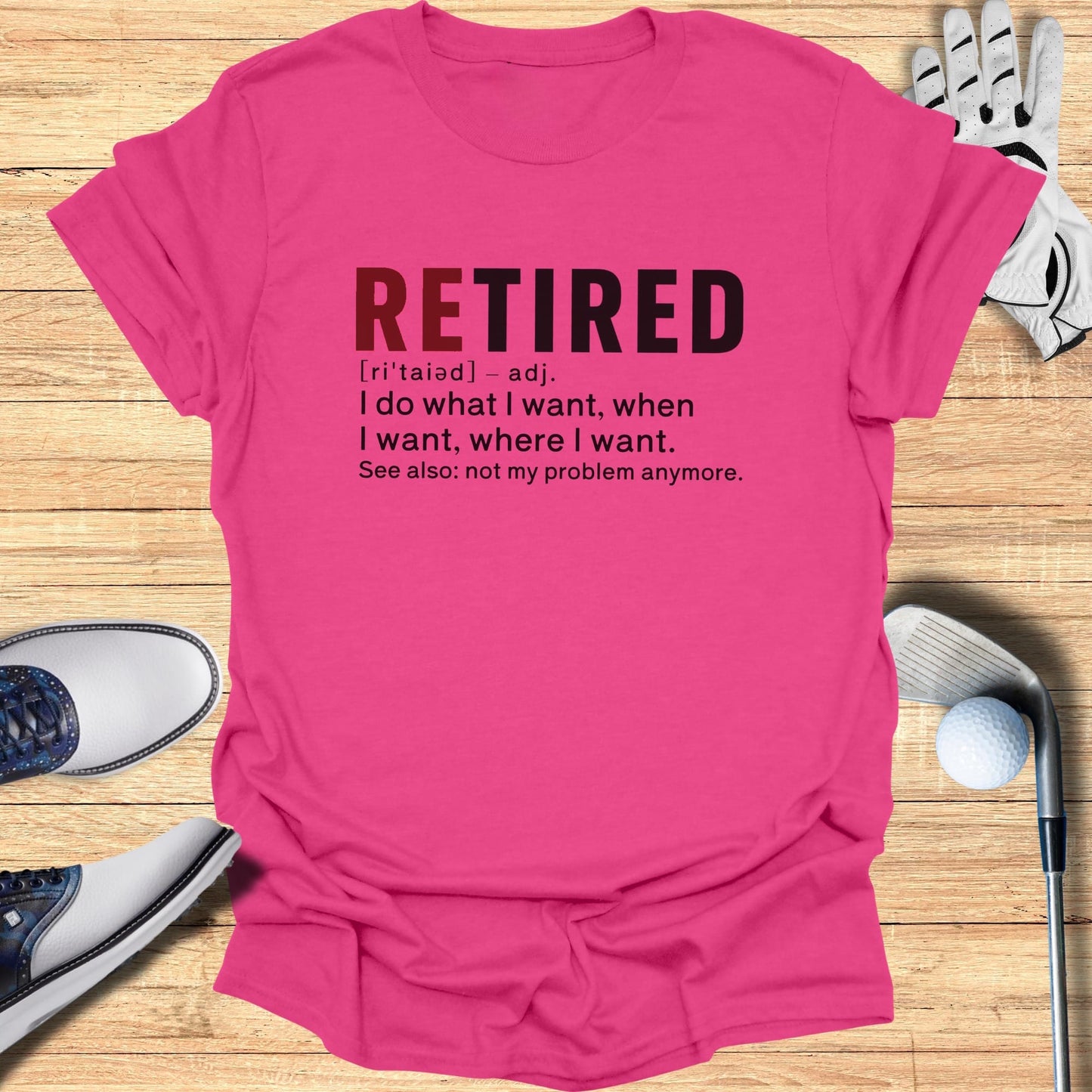 Retired: Not My Problem T-Shirt