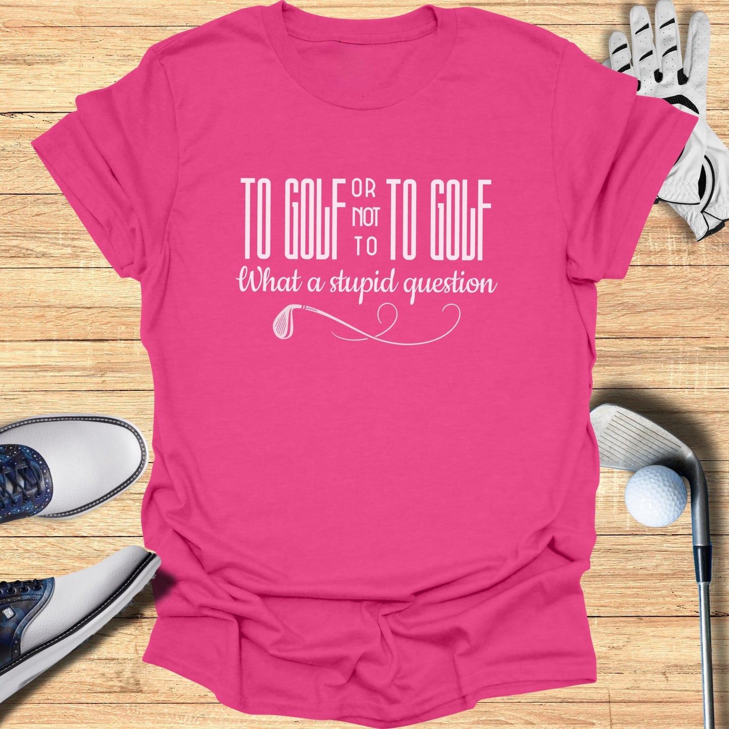 To Golf or Not To Golf T-Shirt