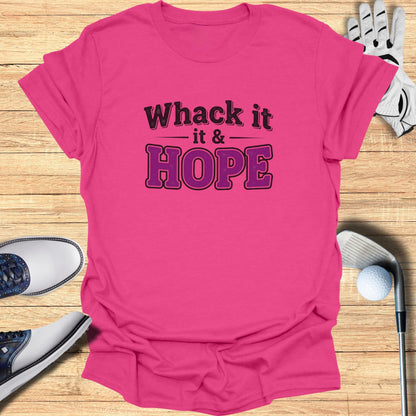 Whack It And Hope T-Shirt