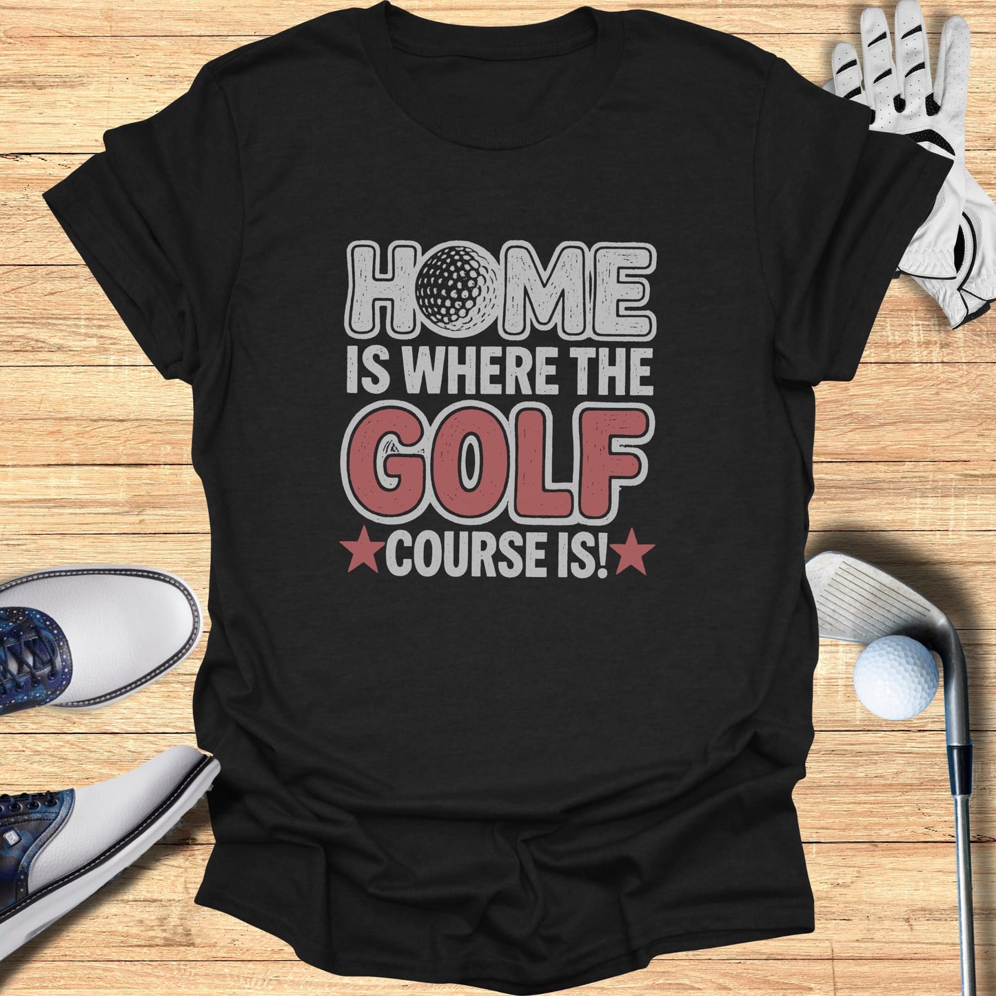 Home Is the Course T-Shirt