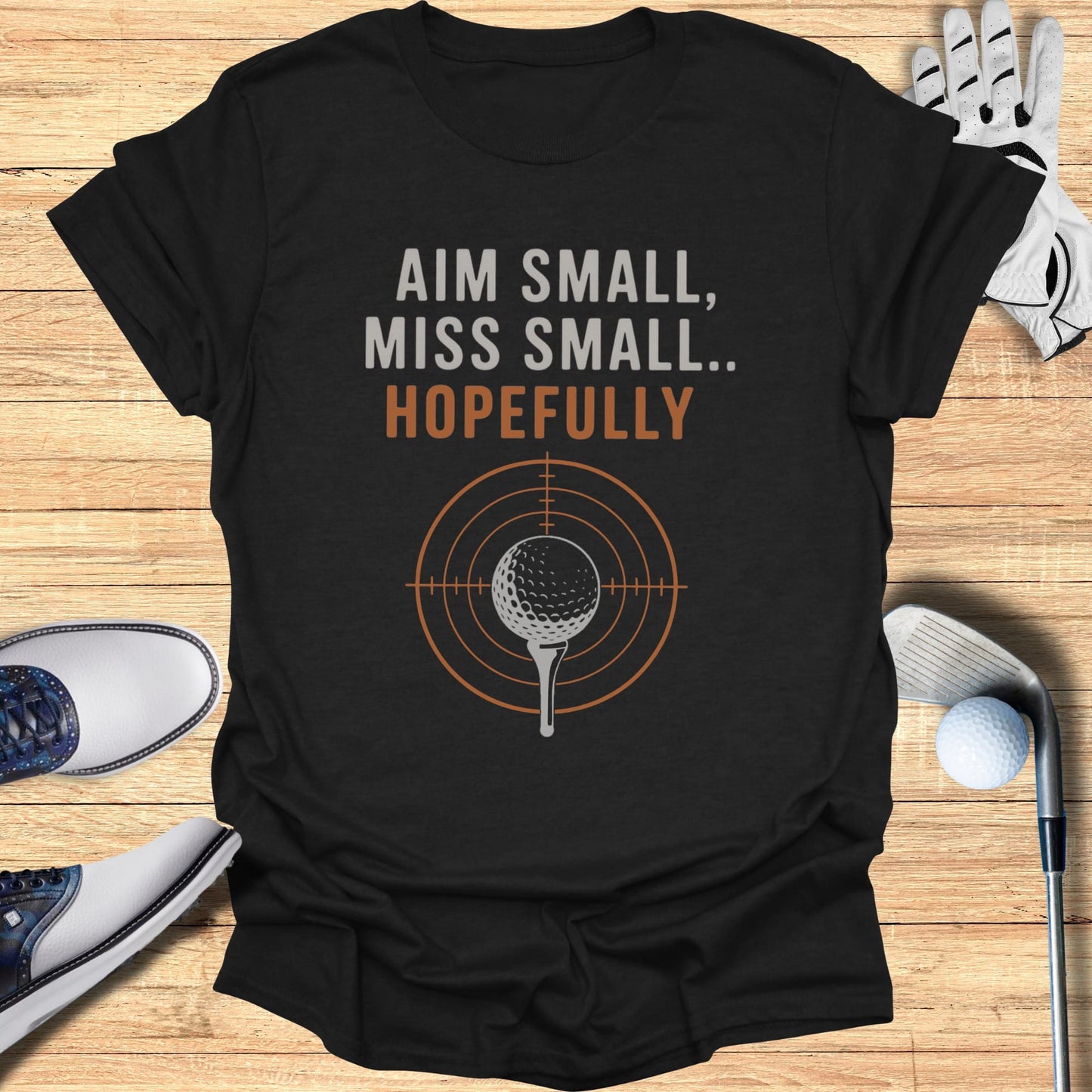 Aim Small Miss Small T-Shirt