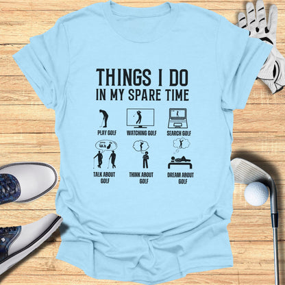 Golf All the Time T-Shirt