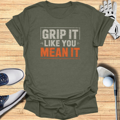 Grip It Like You Mean It T-Shirt