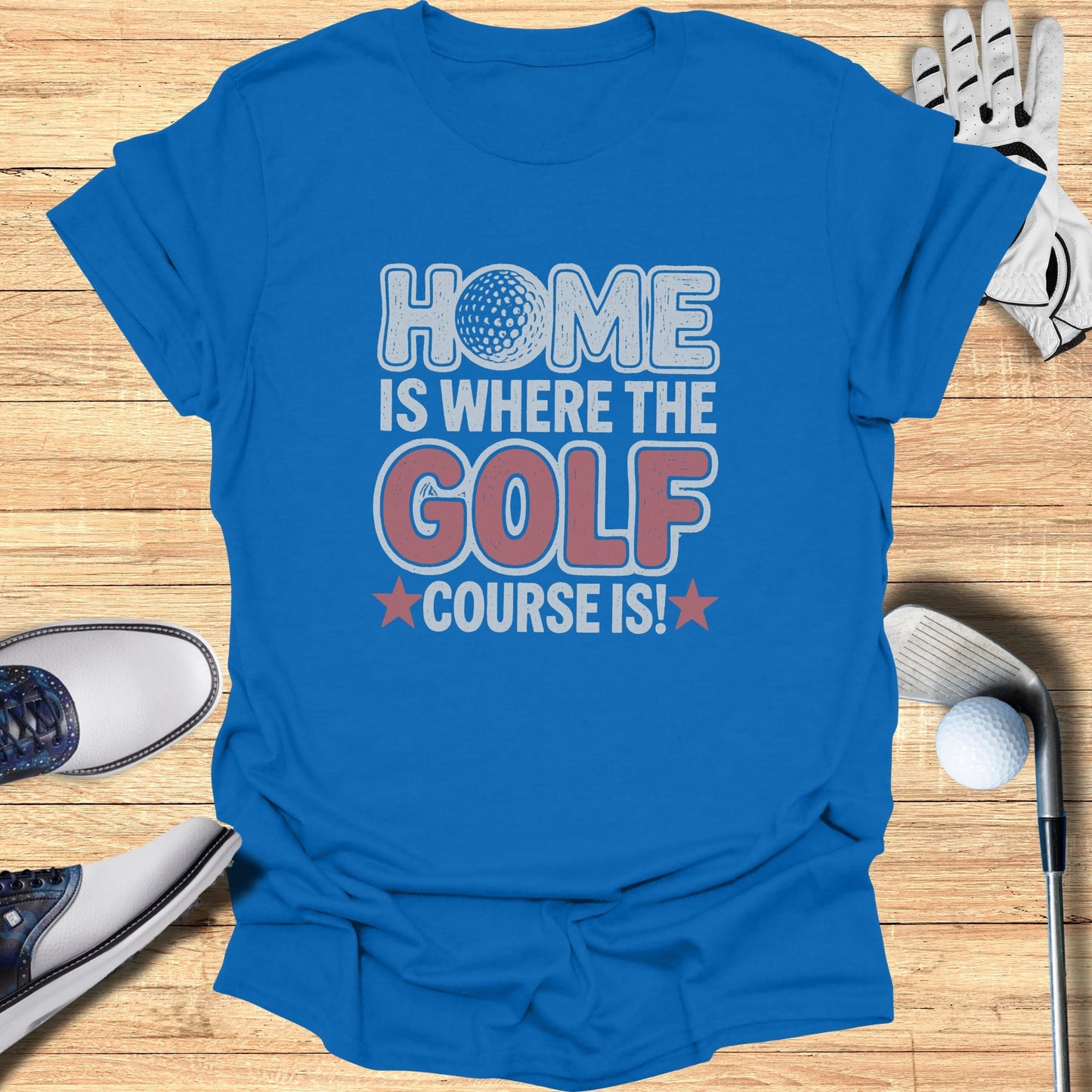 Home Is the Course T-Shirt
