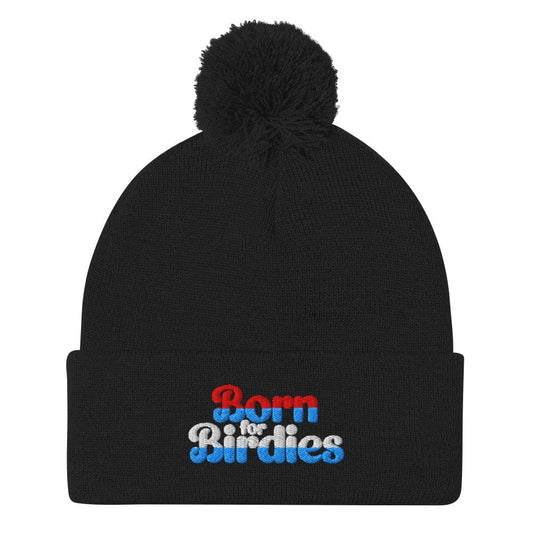 Born For Birdies Quirky Fun Embroidered Golf Pom-Pom Beanie - Funny Golf Tee by Swing Epic