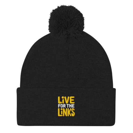 Live For The Links Fun Embroidered Golf Pom-Pom Beanie - Funny Golf Tee by Swing Epic