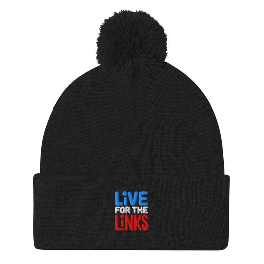 Live For The Links Embroidered Golf Pom-Pom Beanie - Funny Golf Tee by Swing Epic