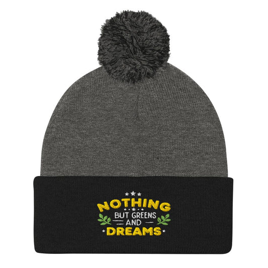 Nothing But Greens and Dreams Embroidered Golf Pom-Pom Beanie - Funny Golf Tee by Swing Epic