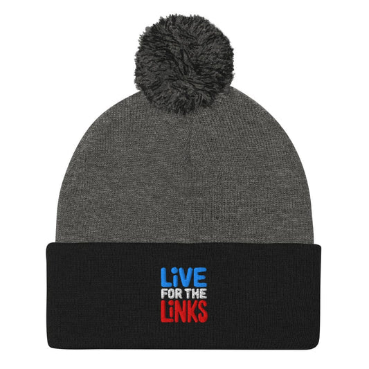 Live For The Links Embroidered Golf Pom-Pom Beanie - Funny Golf Tee by Swing Epic