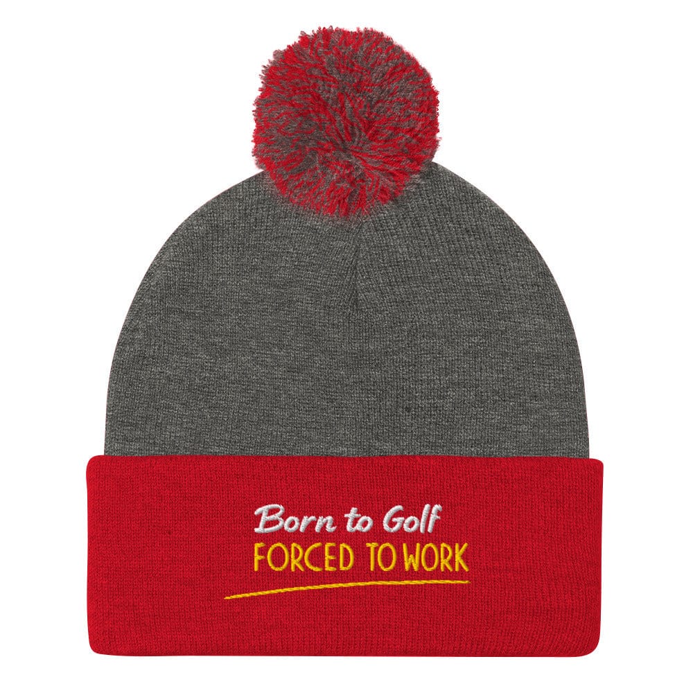 Born to Golf Forced to Work Fun Embroidered Golf Pom-Pom Beanie - Funny Golf Tee by Swing Epic