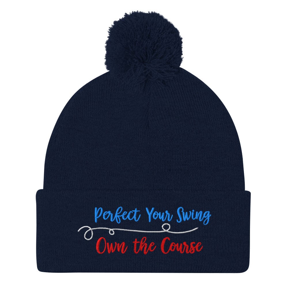 Perfect Your Swing Own the Course Embroidered Golf Pom-Pom Beanie - Funny Golf Tee by Swing Epic