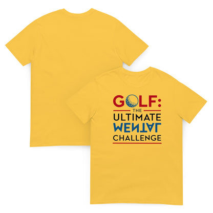 Golf The Ultimate Mental Challenge T-Shirt - Funny Golf Tee by Swing Epic